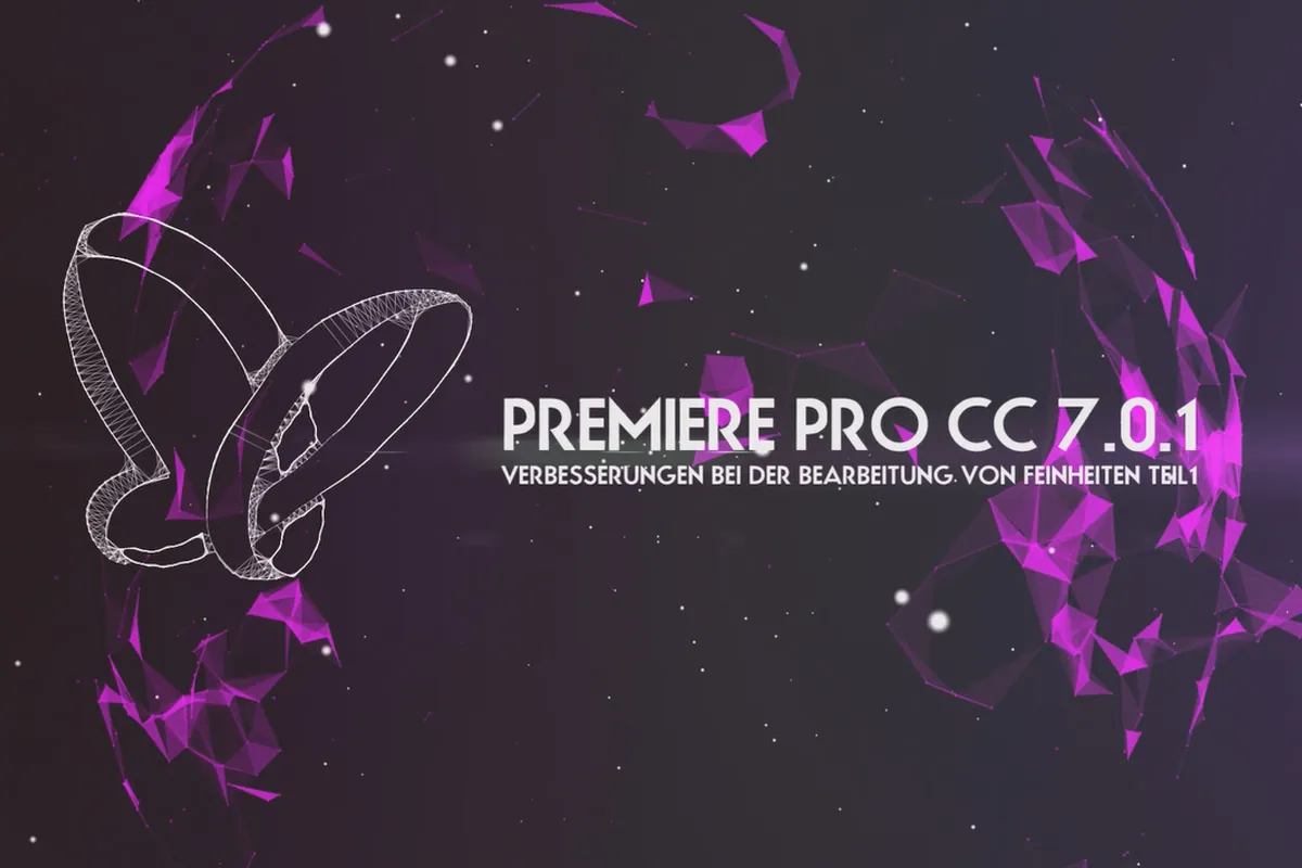 Neues in der Creative Cloud: Premiere Pro CC 7.0.1 (Juli 2013) – Verbesserungen bei der Bearbeitung von Feinheiten Teil 1