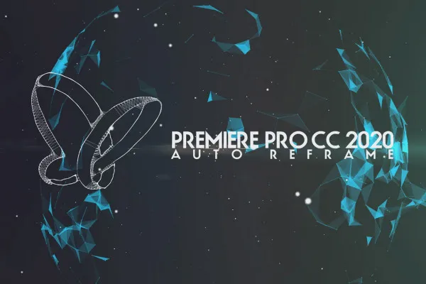 업데이트 설명: 프리미어 프로 CC 2020 (2019 년 11 월) - Auto Reframe