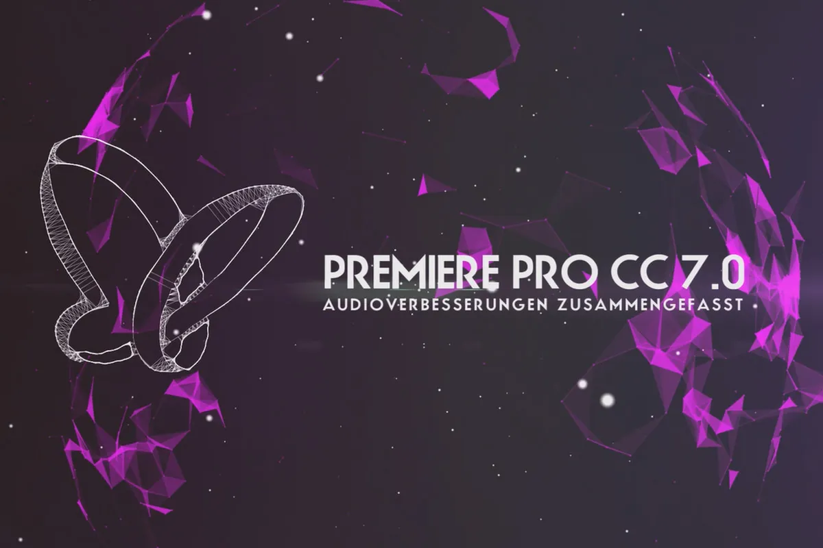 Neues in der Creative Cloud: Premiere Pro CC 7.0 (Juni 2013) – Audioverbesserungen zusammengefasst