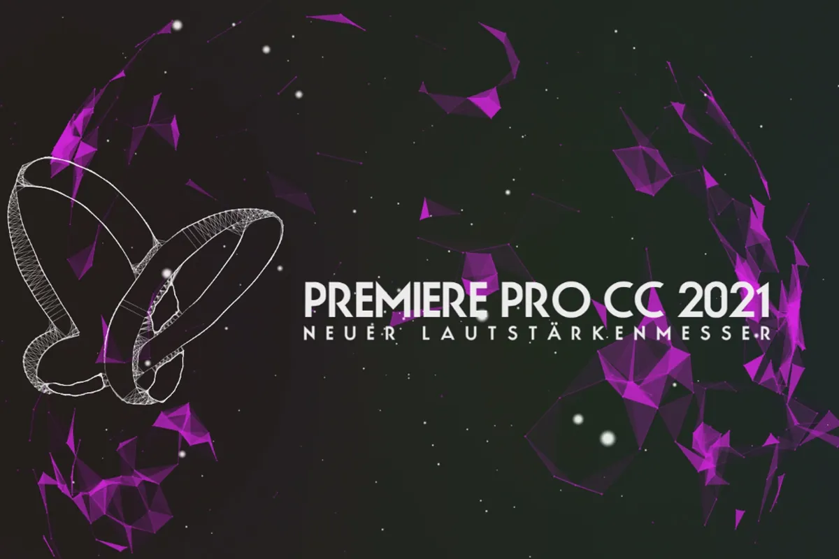 Updates erklärt: Premiere Pro CC 2021 (Mai 2021) – Neuer Lautstärkenmesser