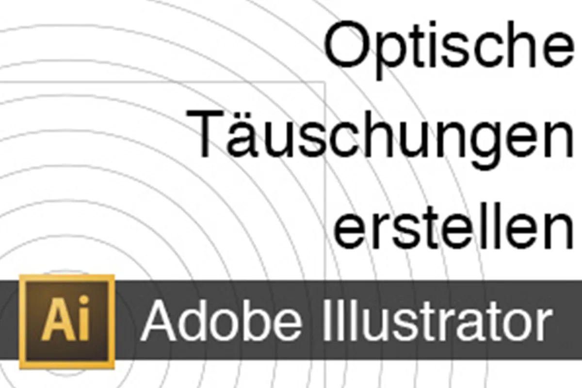 Adobe Illustrator – Optische Täuschungen erstellen