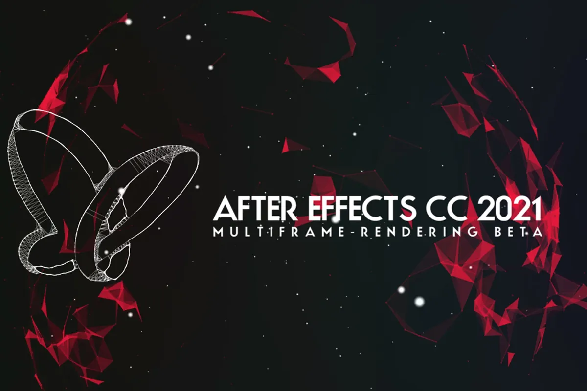 업데이트 설명: After Effects CC 2021 (2021년 7월) - 멀티프레임 렌더링 베?