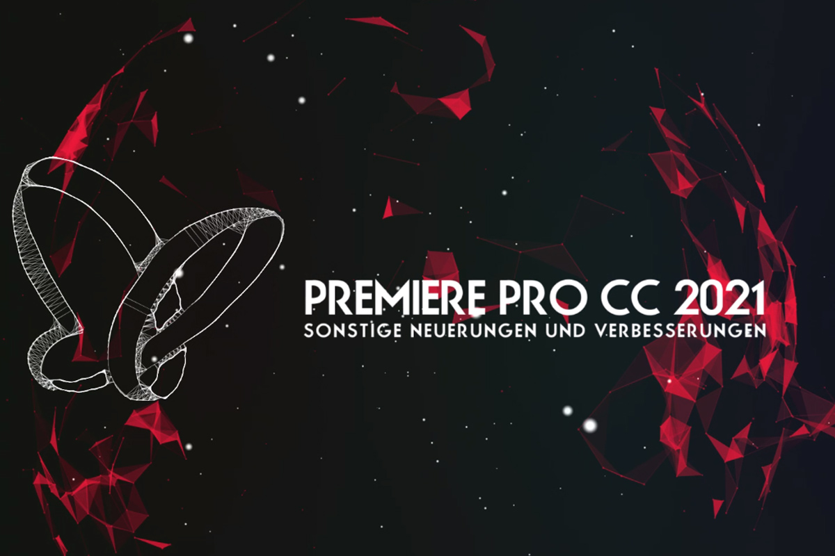 Oppdateringer forklart: Premiere Pro CC (juli 2021) - andre nyheter og forbedringer