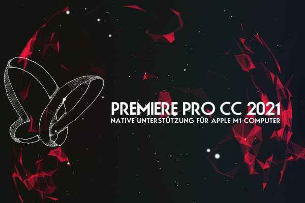 Güncellemeler açıklandı: Premiere Pro CC (Temmuz 2021) - Apple M1 bilgisayarlar için doğal destek