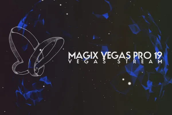 MAGIX VEGAS Pro 19에서 새로운 기능: 05 | VEGAS Stream
