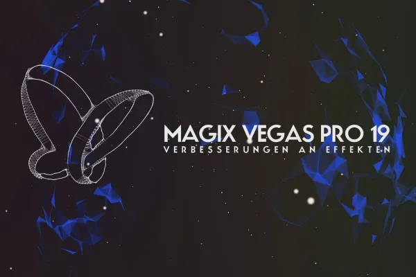 MAGIX VEGAS Pro 19의 새로운 기능: 11 | 효과 개선