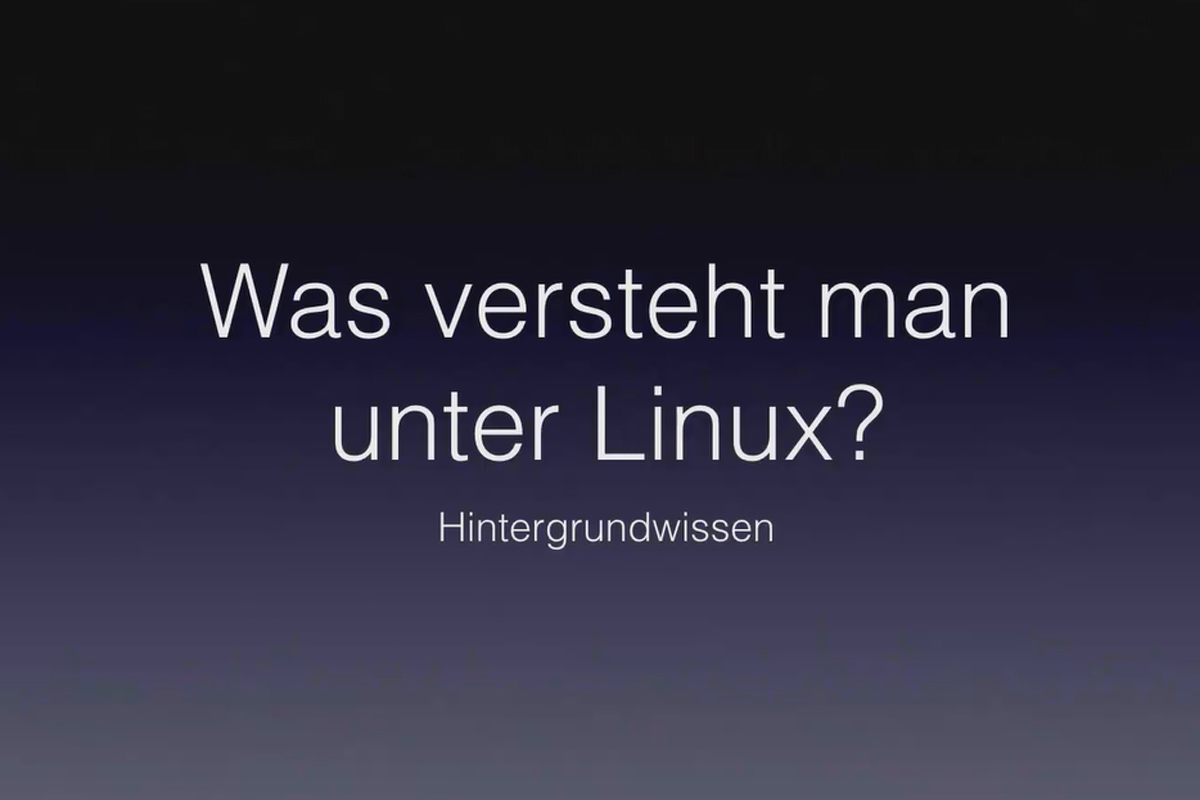 Linux für Einsteiger – 2.1 Was versteht man unter Linux?