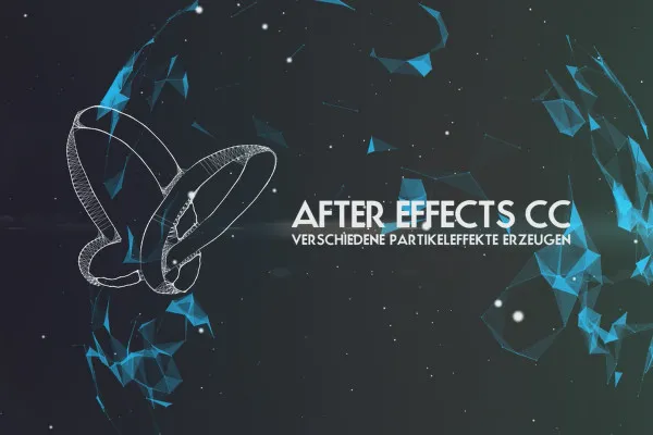 After Effects: Plug-in Trapcode Particular (3/5) – Verschiedene Partikeleffekte erzeugen