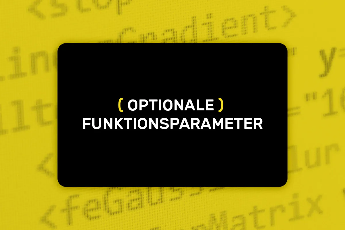 JavaScript ES6–ES13: 3.4 | Optionale Funktionsparameter