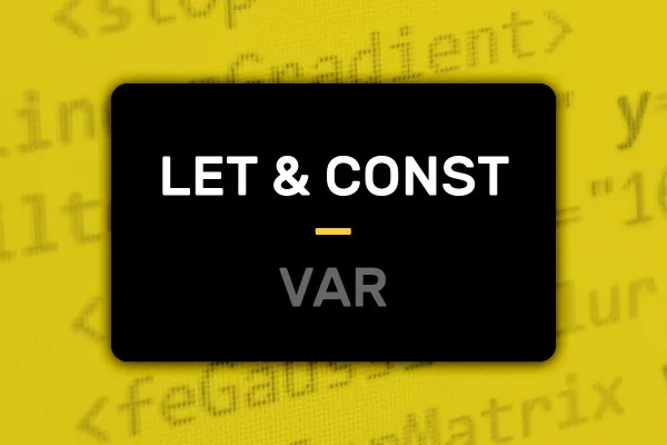 JavaScript ES6–ES13: 3.1 | Variablendeklaration mit let und const versus var