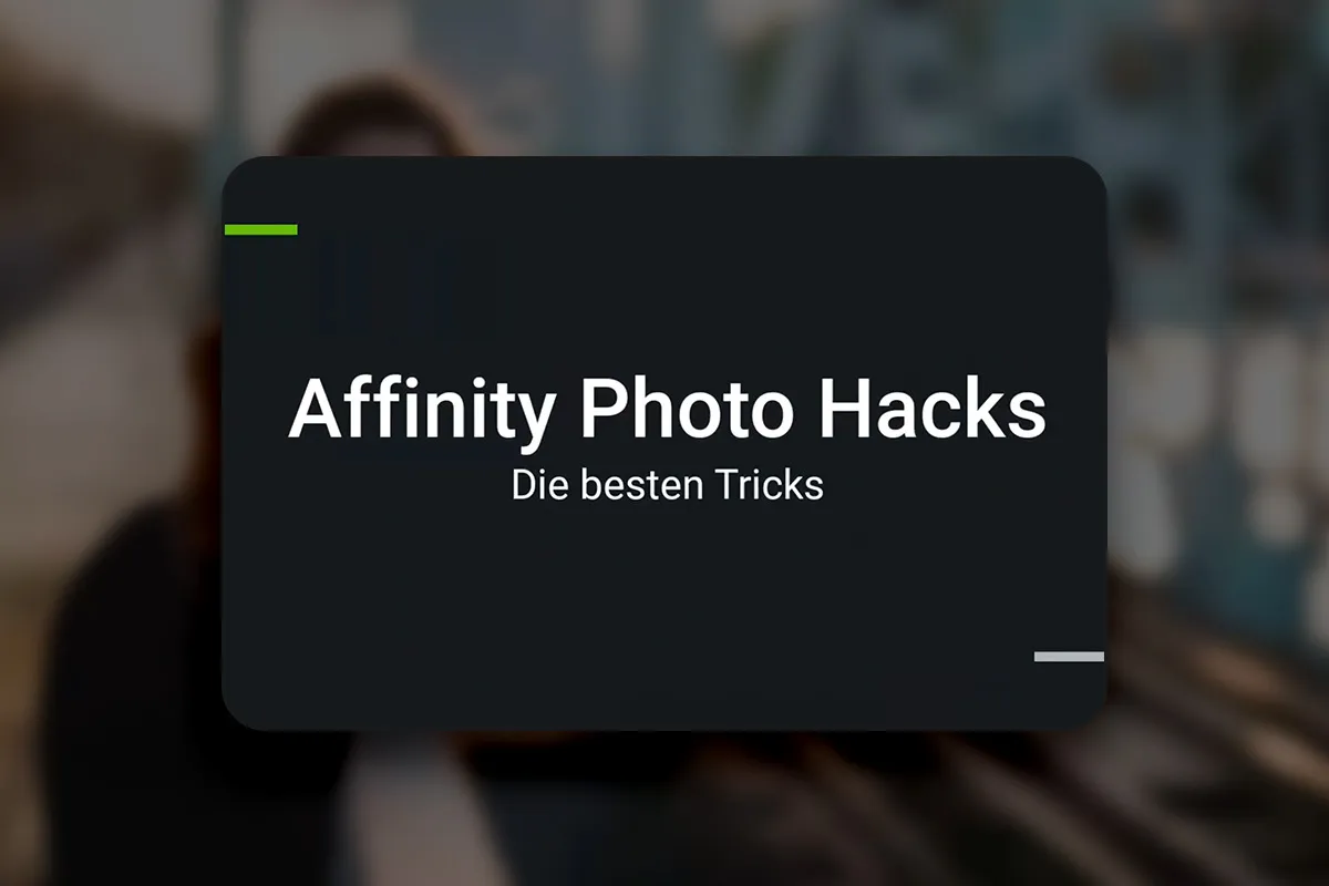 Affinity Photo (Best-of-Hacks): 00 | Das erwartet dich in diesem Affinity Photo-Training