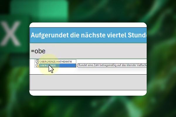 Excel-Tipps: 24 | Immer auf die nächste Viertelstunde aufrunden bei einer Uhrzeitangabe