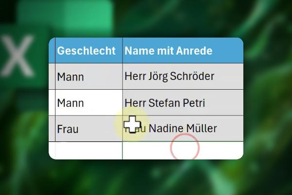 Excel-Tipps: 25 | Perfekte Anrede durch eine WENN-Funktion