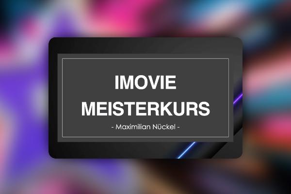 iMovie-Tutorial: 1.2 | Herzlich willkommen zum Kurs!