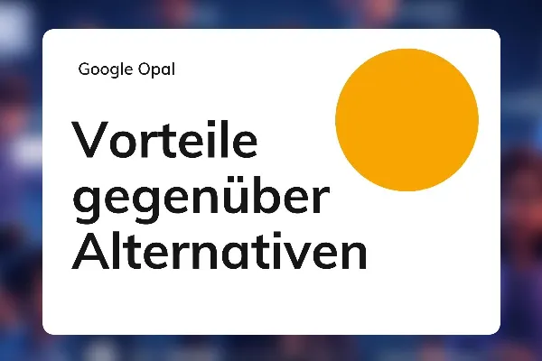 Google Opal 03: Vorteile gegenüber Alternativen (n8n, Zapier, Make etc.)