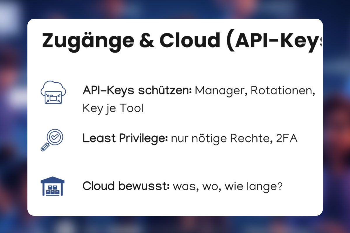 26 - Sicherheit & Datenschutz (DSGVO, API-Keys, Cloud-Speicher)