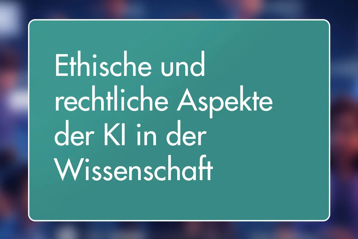 5 - Ethische und rechtliche Aspekte der KI in der Wissenschaft