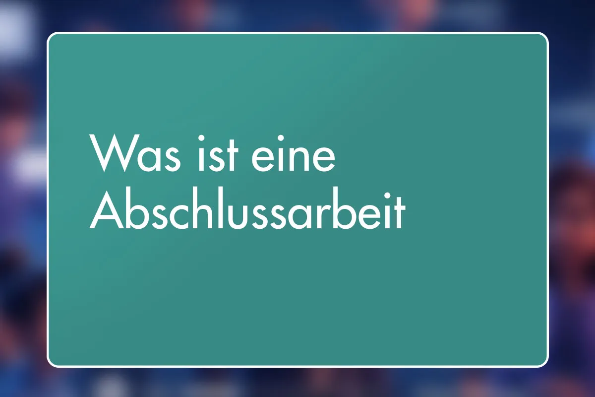 6 - Was ist eine Abschlussarbeit?