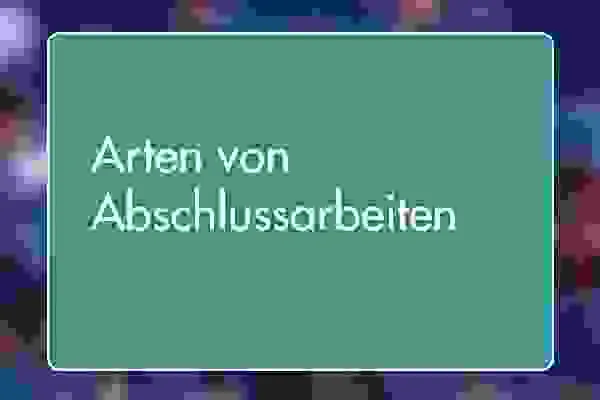8 - Arten von Abschlussarbeiten