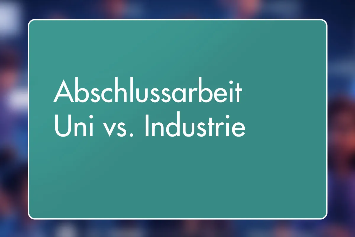 10 - Uni vs. Industrie (Abschlussarbeit)