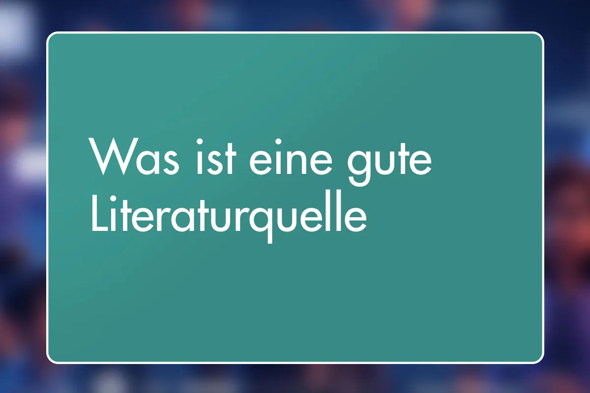 17 - Was ist eine gute Literaturquelle?