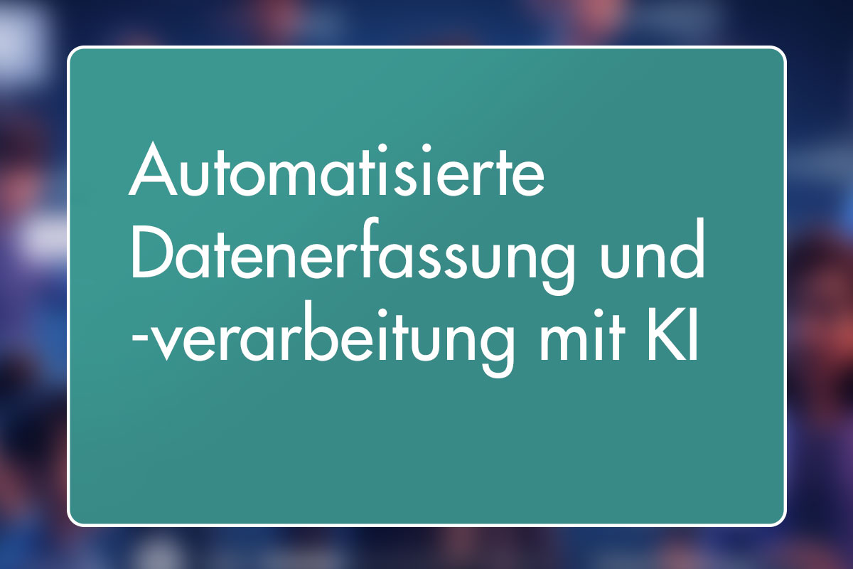 24 - Automatisierte Datenerfassung & -verarbeitung