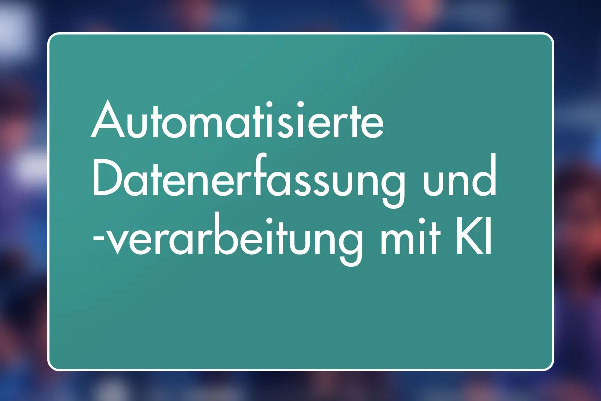 24 - Automatisierte Datenerfassung & -verarbeitung