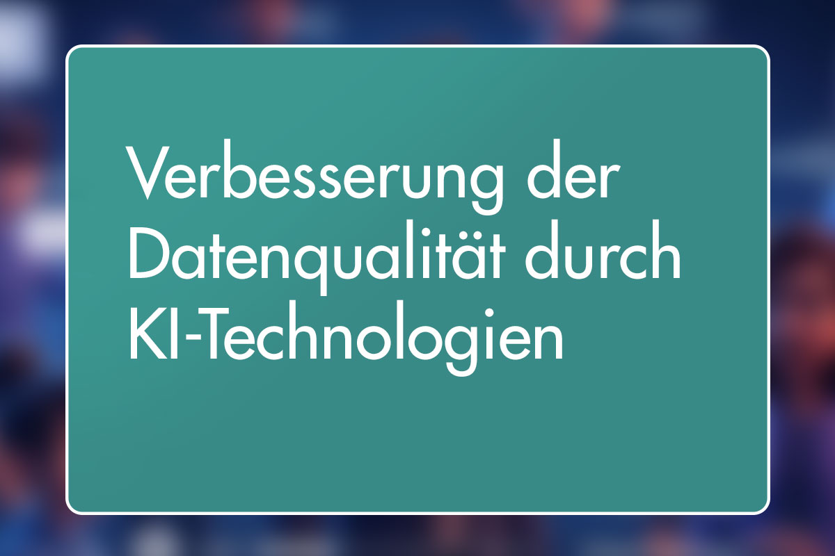 25 - Verbesserung der Datenqualität durch KI-Technologien