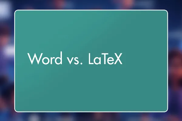 27 - Word vs. LaTeX