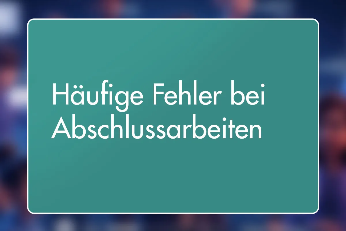 37 - Häufige Fehler bei Abschlussarbeiten