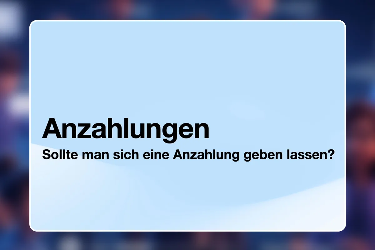 55 - Anzahlung bei großen Aufträgen