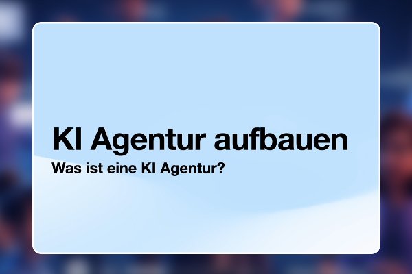 87 - Was ist eine KI Agentur