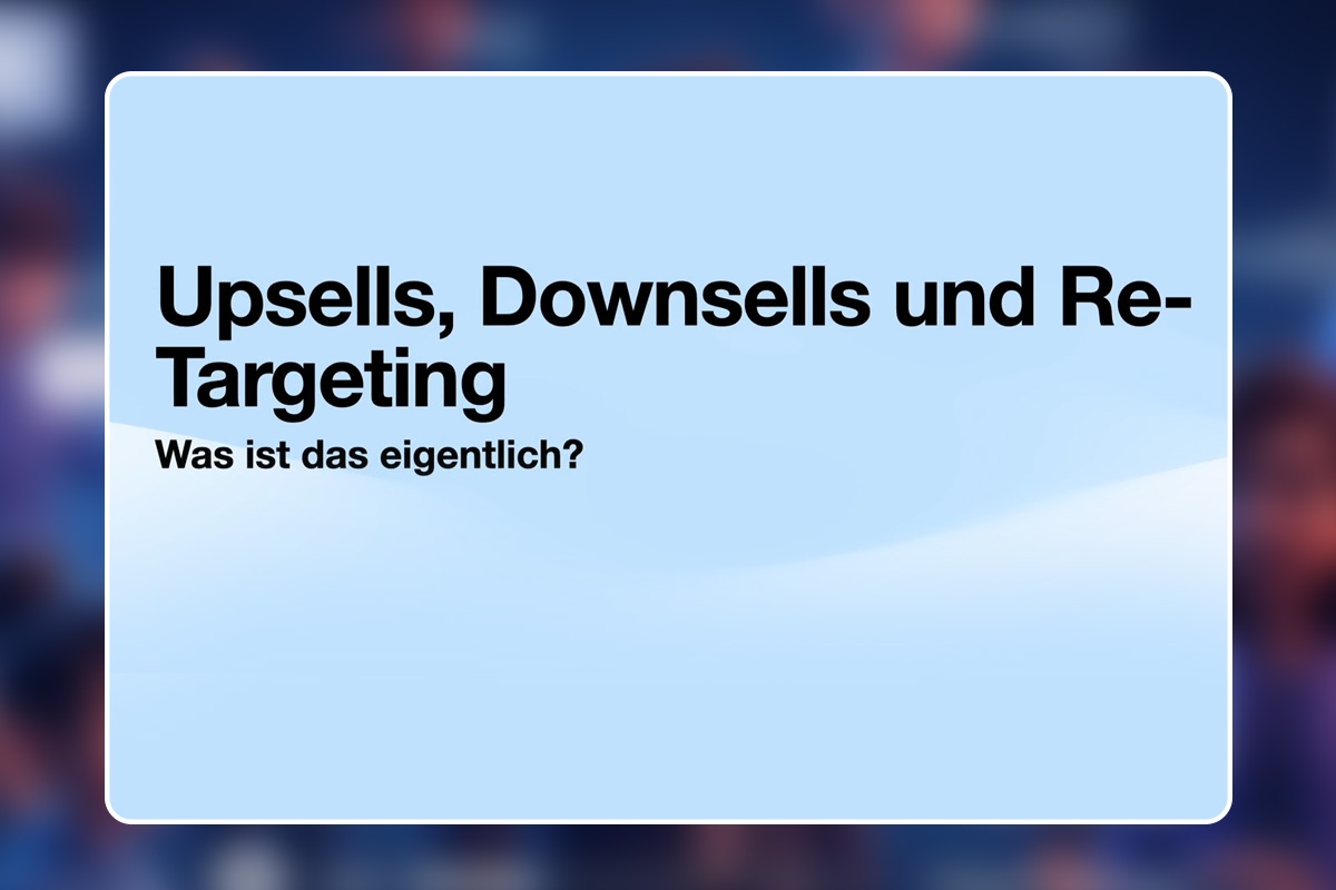 93 - Upsells, Downsells und Re-Targeting