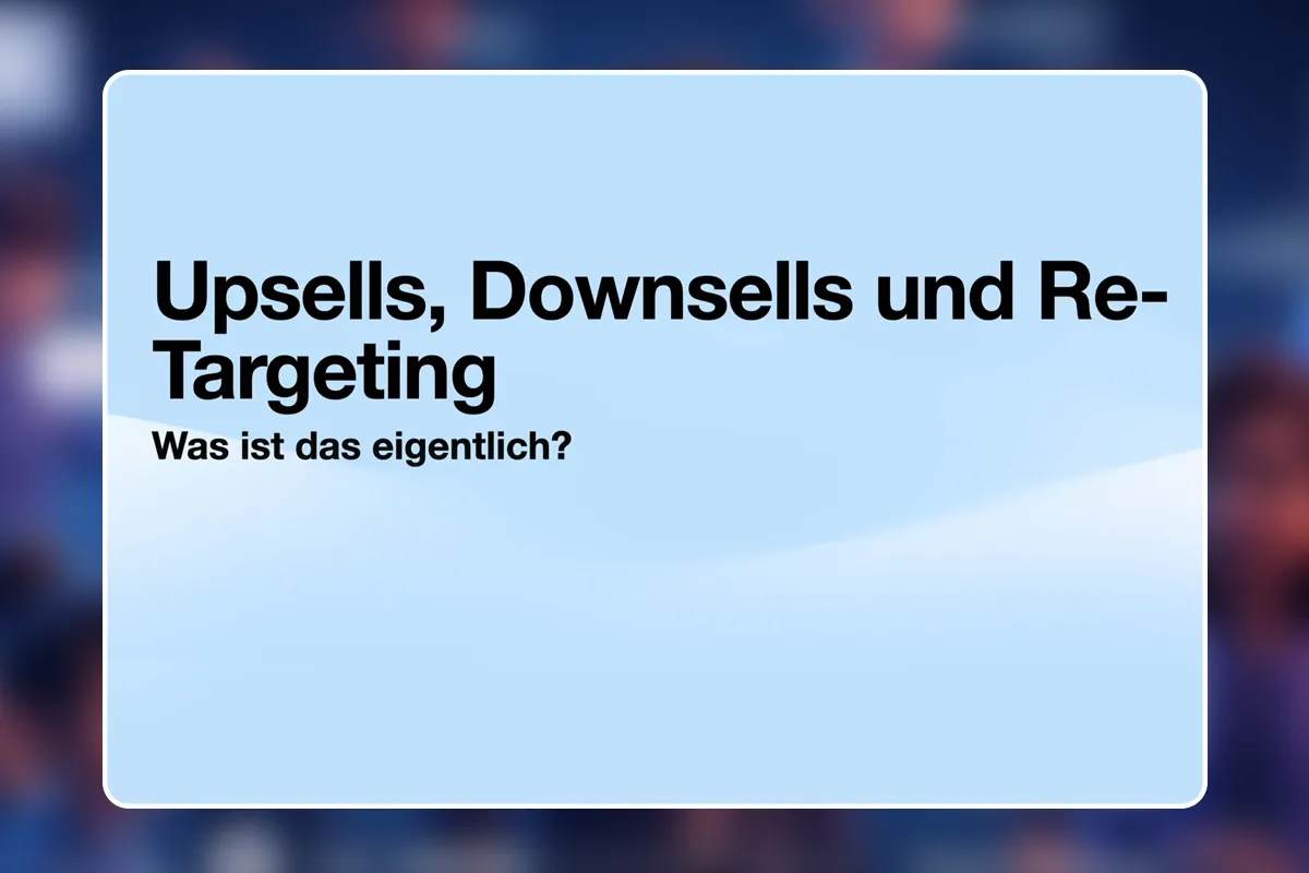 93 - Upsells, Downsells und Re-Targeting