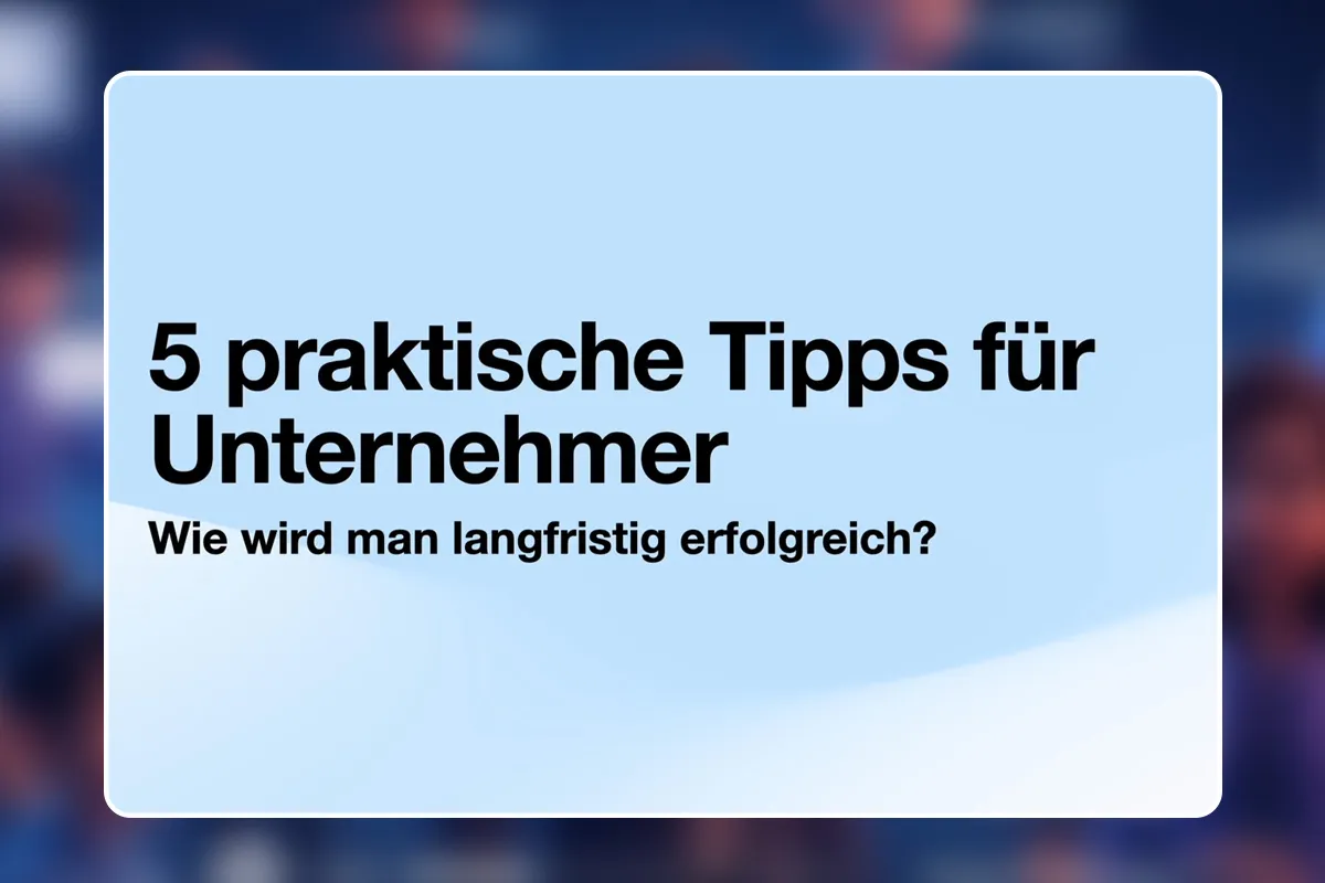 97 - 5 praktische Tipps für Unternehmer