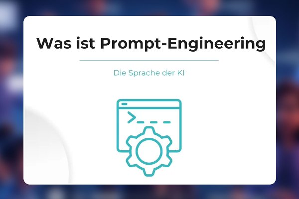 05 - Was ist Prompt-Engineering
