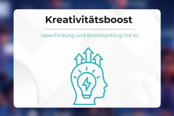 10 - Kreativitätsboost- Ideenfindung und Brainstorming mit KI