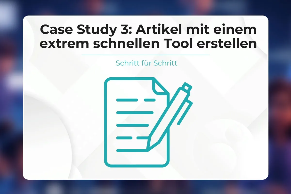 24 - Case Study 3 - Der Turbo für deine SEO-Texte - Mit KI zum Top-Ranking