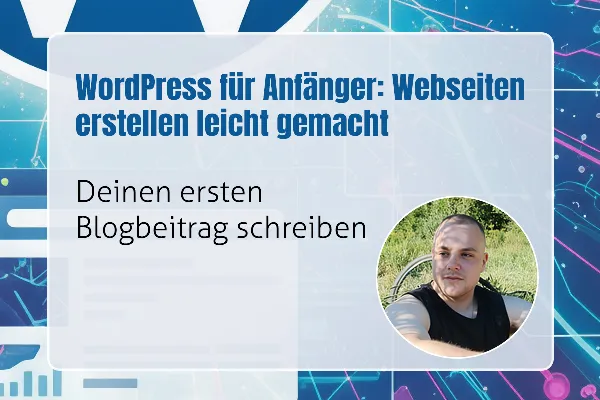 11 - Deinen ersten Blogbeitrag schreiben