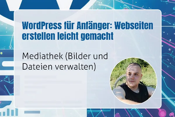 12 - Mediathek (Bilder und Dateien verwalten)
