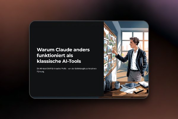 Claude Design: 1.4 Warum Claude anders funktioniert als klassische AI-Tools