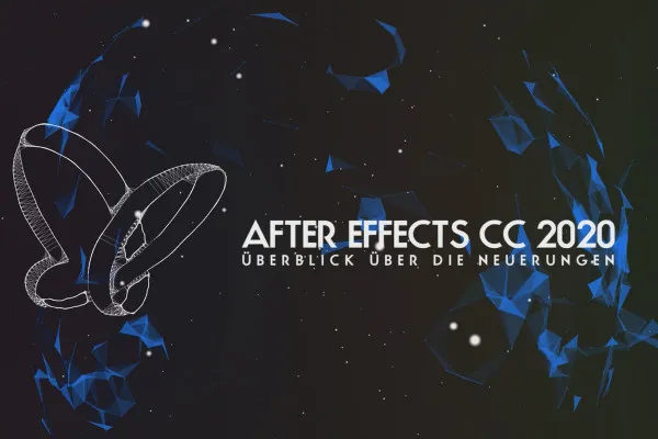 Updates erklärt: After Effects CC 2020 (Oktober 2020) – Überblick über die Neuerungen