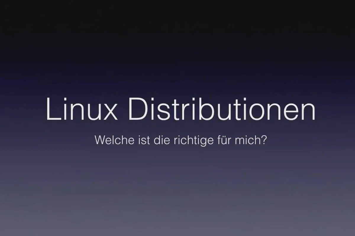 Linux für Einsteiger – 2.3 Welche Linux-Distribution ist die richtige für mich?