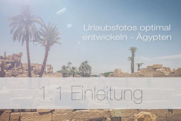 Urlaubsfotos optimal entwickeln – 1.1 Einleitung