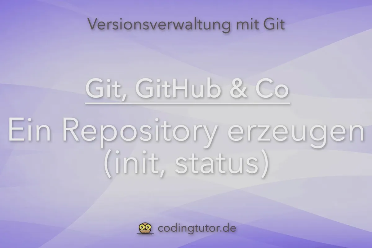 Versionsverwaltung mit Git, GitHub und Co – 05 Ein Repository erzeugen (init, status)