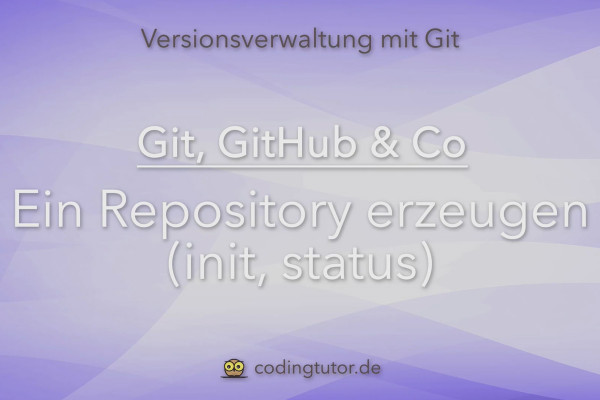Version management with Git, GitHub and Co - 05 Create a repository (init, status)
