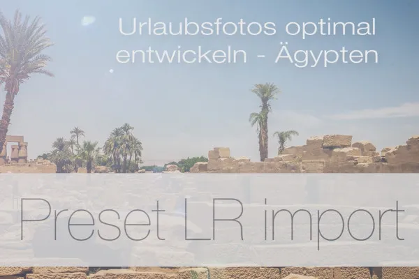 Urlaubsfotos optimal entwickeln – 2.3.2 Presets: Lightroom-Import