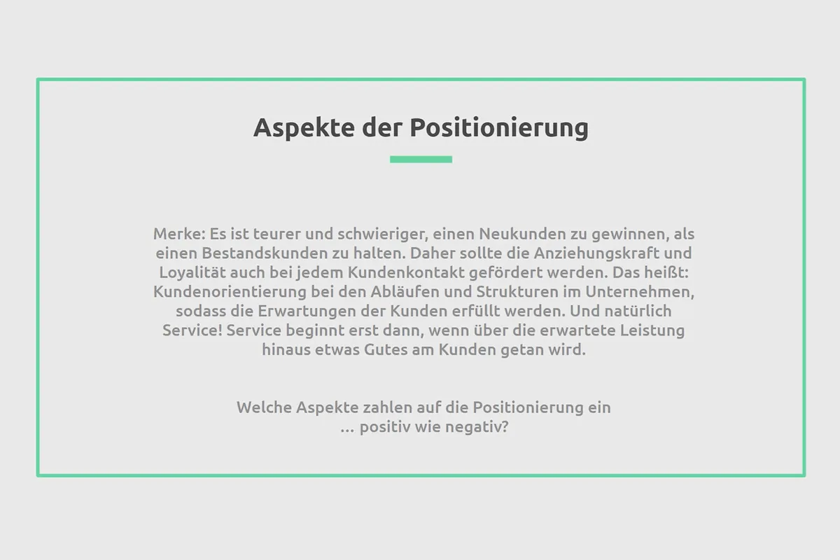 Positionierung von Unternehmen & Markenaufbau: 07 | Faktoren, die positiv (oder negativ) wirken – Teil I/IV