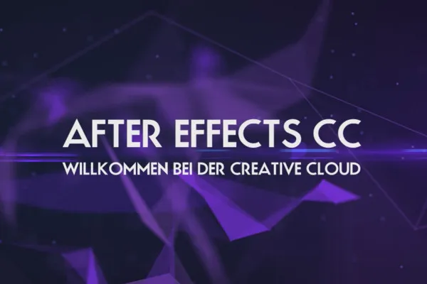 Neues in der Creative Cloud: After Effects CC (bis 2015) – Willkommen bei der Creative Cloud