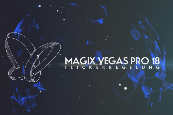 MAGIX VEGAS Pro 18 – Videokurssi uusista ominaisuuksista: 07 | Vilkkumisen säätö